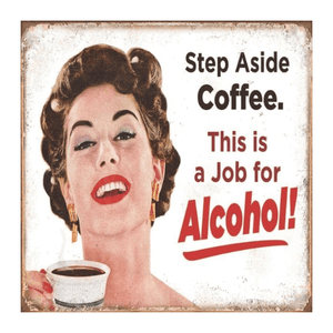 Tin signs 30X30 - Coffee and Alcohol